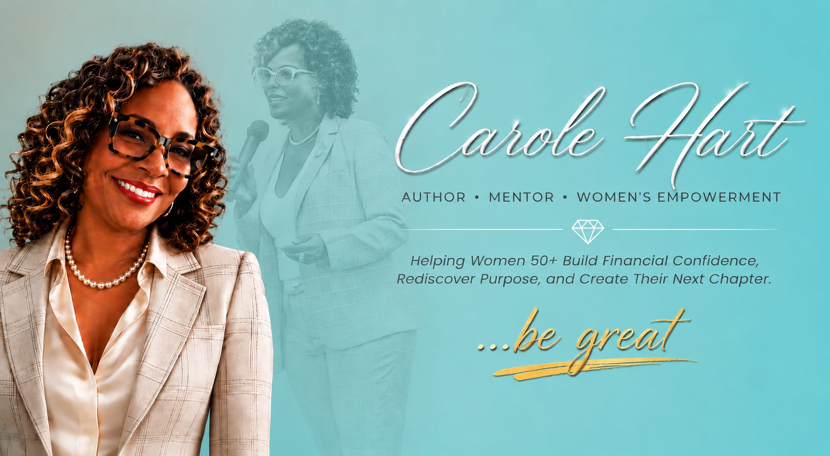 Carole Hart smiling warmly in a cream blazer and pearls, with her name in platinum script, the words Author, Mentor, Women's Empowerment, and the gold signature phrase …be great